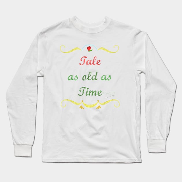 Tale as Old as Time Emboridery Long Sleeve T-Shirt by wdwcec23